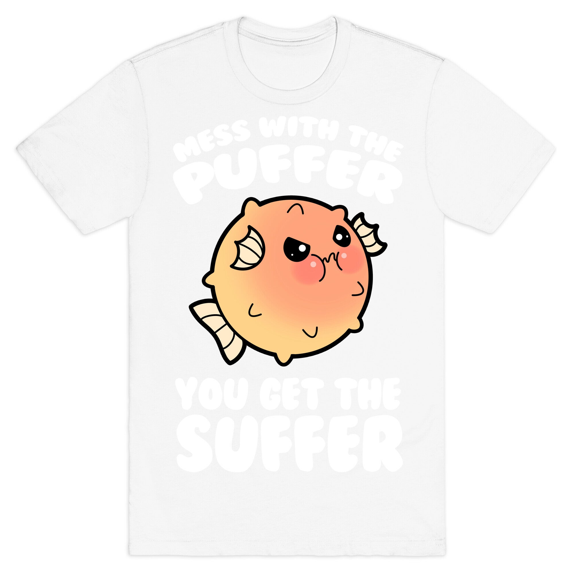 Mess With The Puffer You Get The Suffer T-Shirt