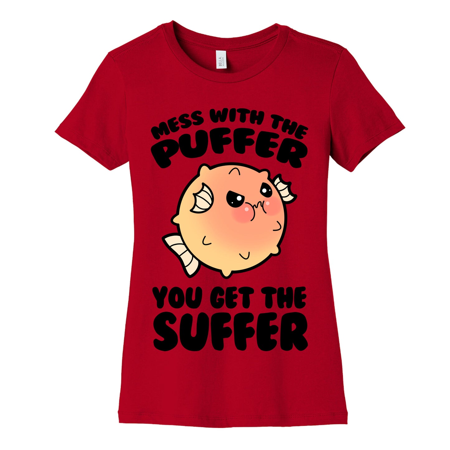 Mess With The Puffer You Get The Suffer Women's Cotton Tee