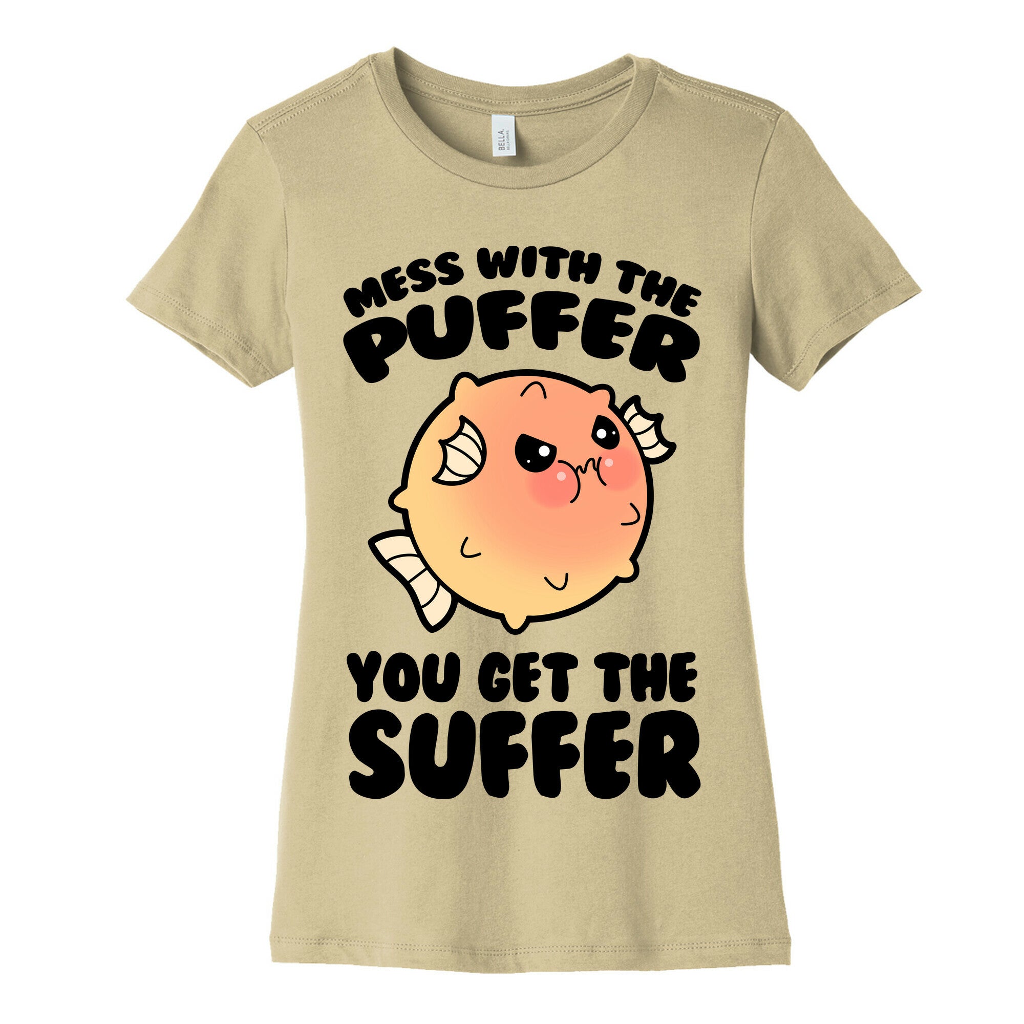 Mess With The Puffer You Get The Suffer Women's Cotton Tee