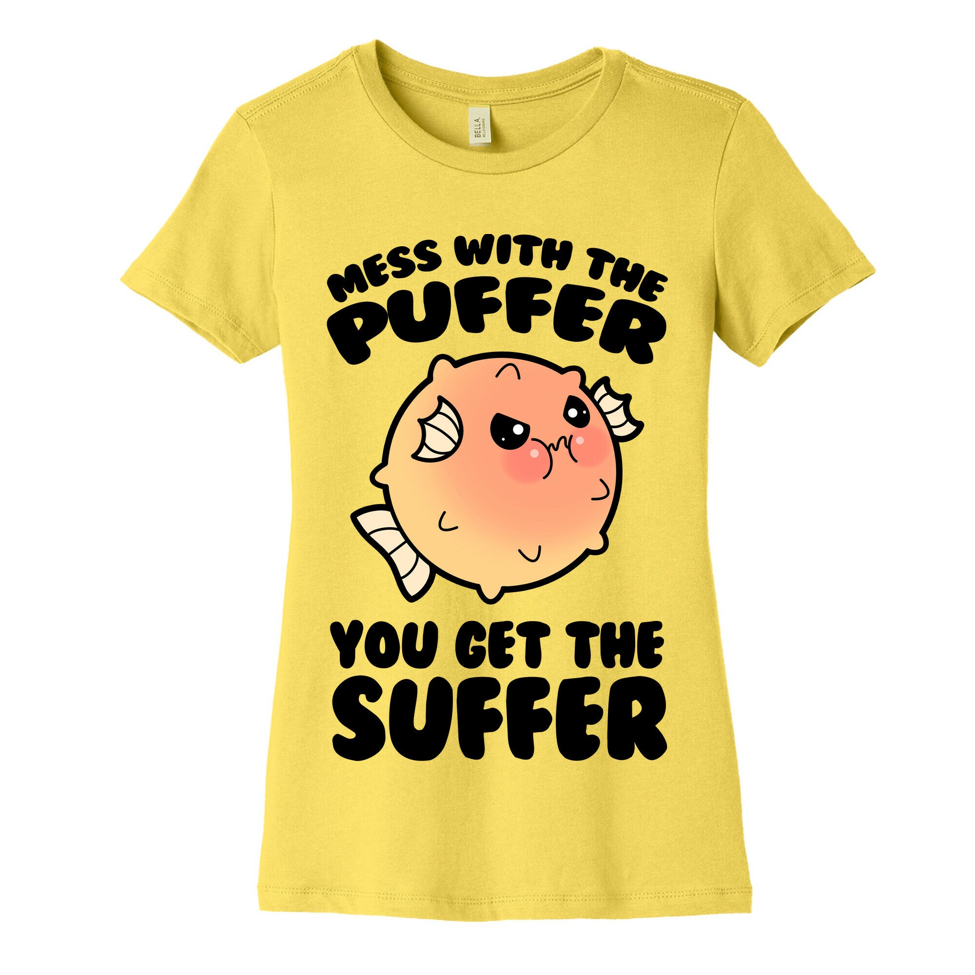 Mess With The Puffer You Get The Suffer Women's Cotton Tee