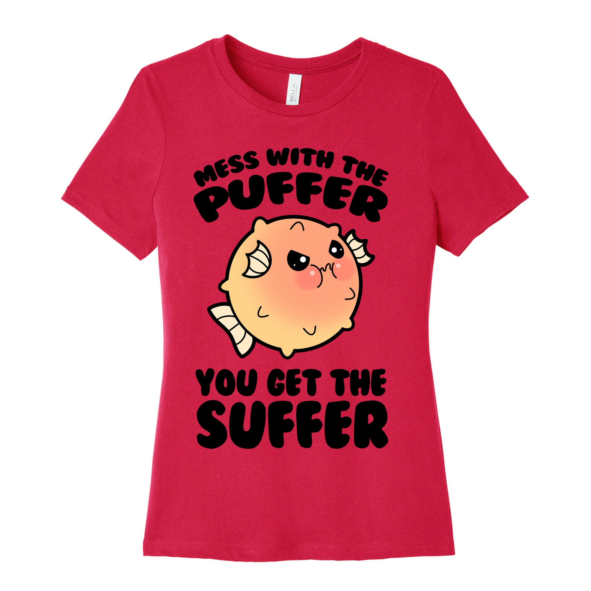 Mess With The Puffer You Get The Suffer Women's Cotton Tee