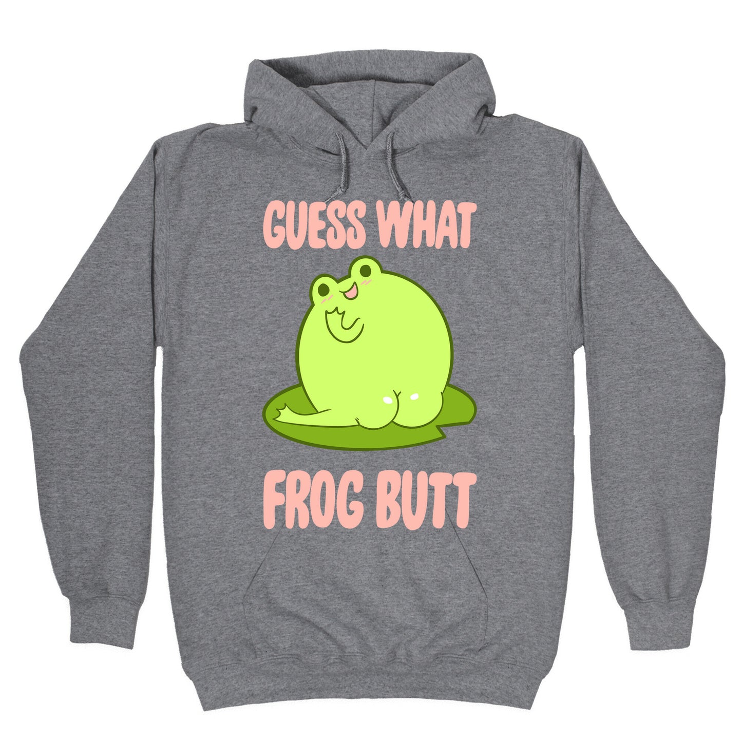 Guess What Frog Butt Hoodie