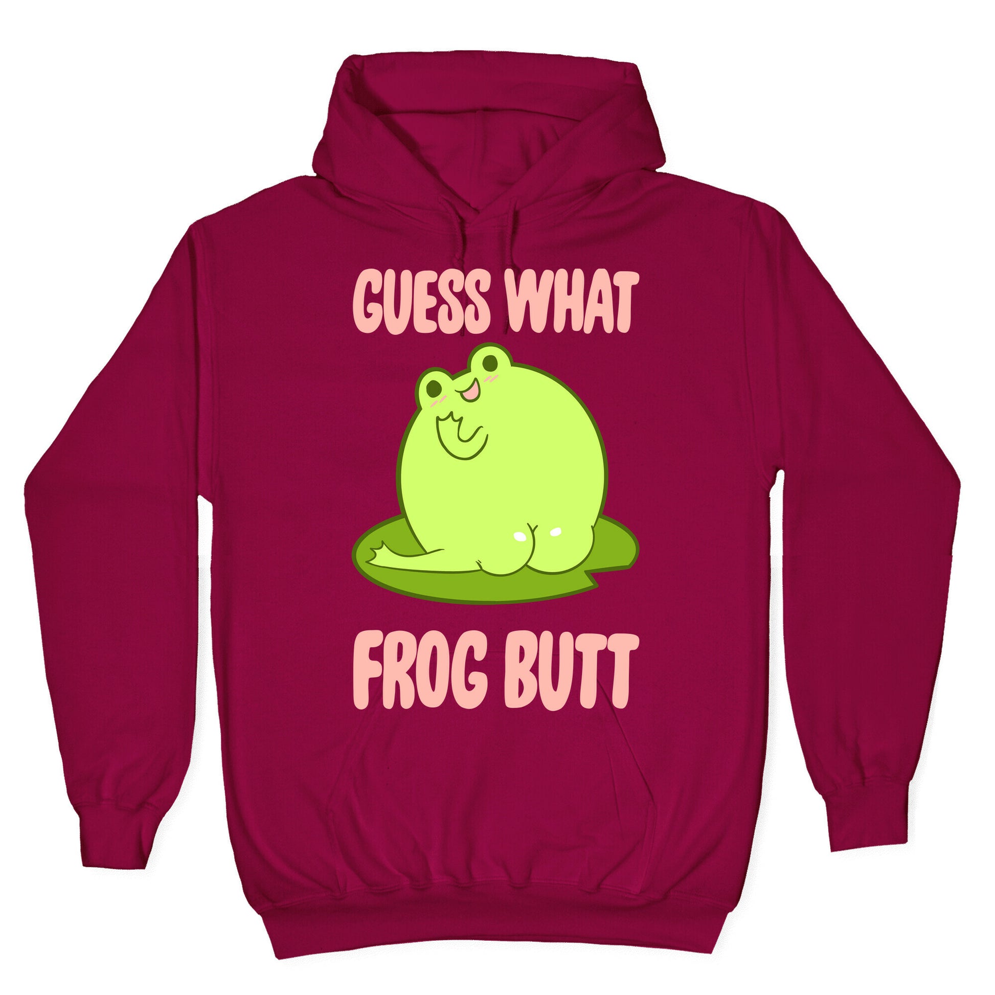 Guess What Frog Butt Hoodie