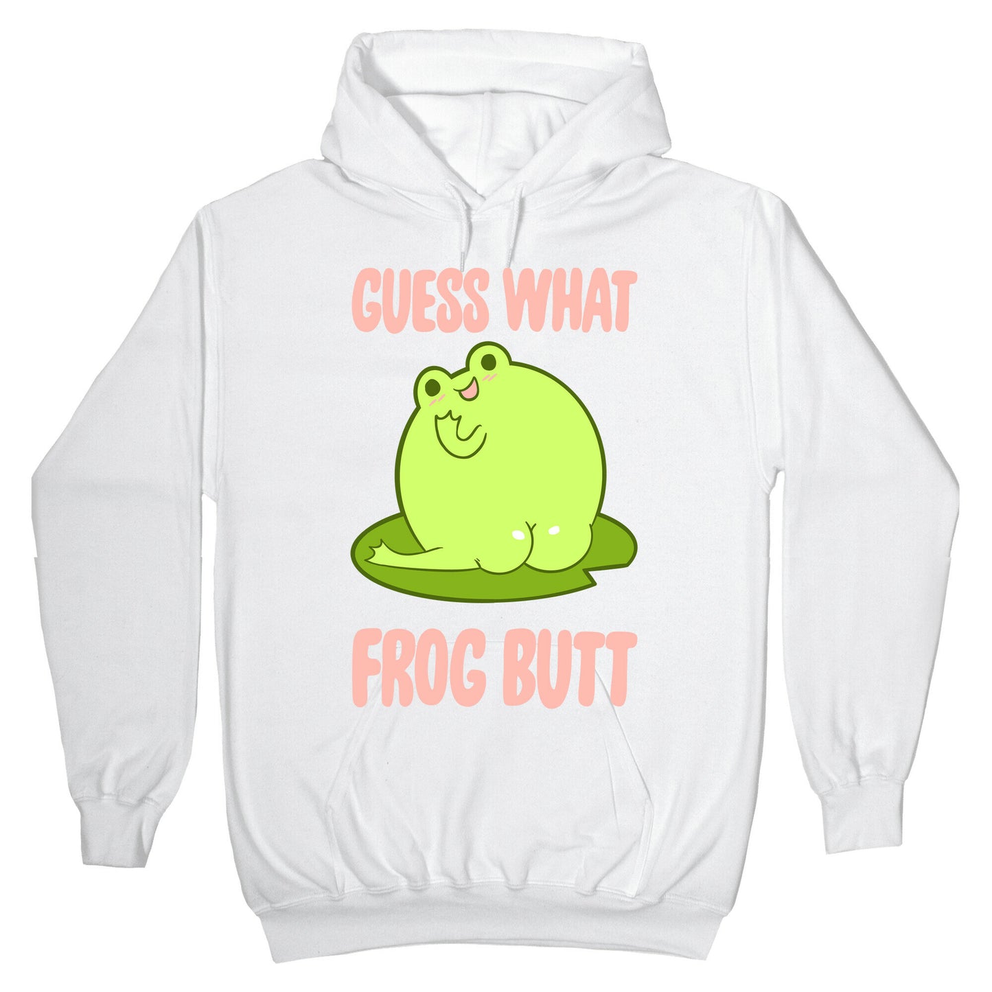Guess What Frog Butt Hoodie