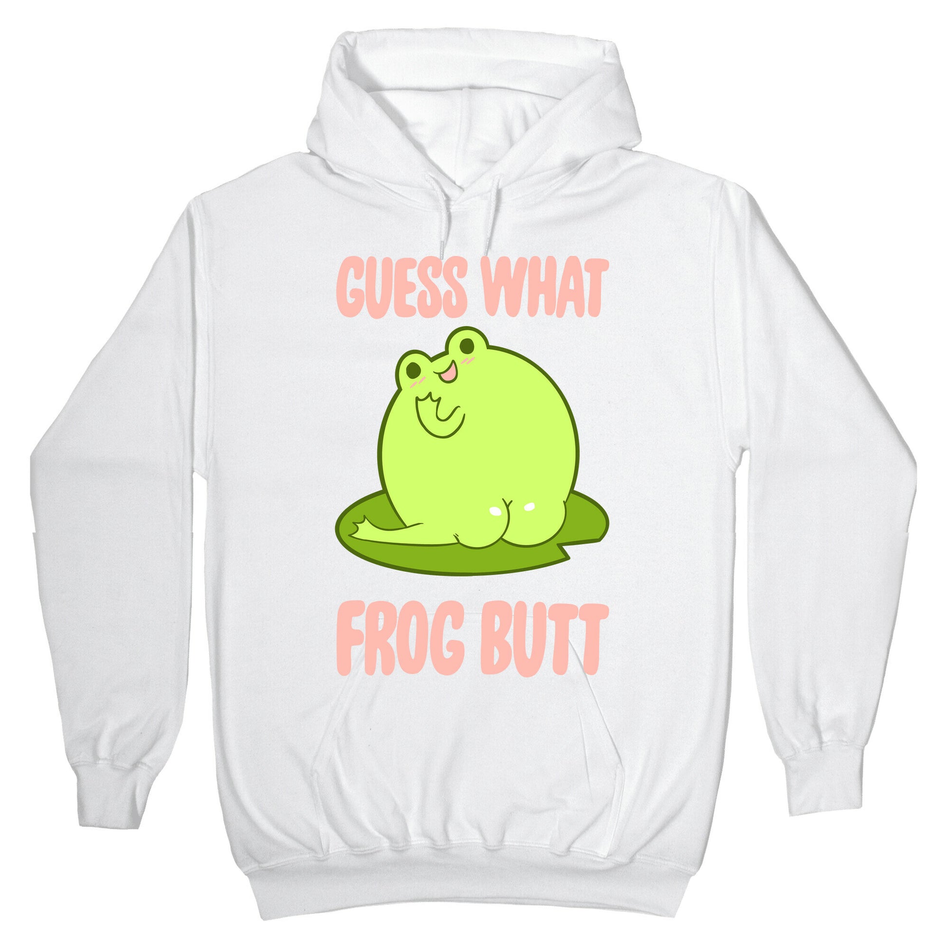 Guess What Frog Butt Hoodie