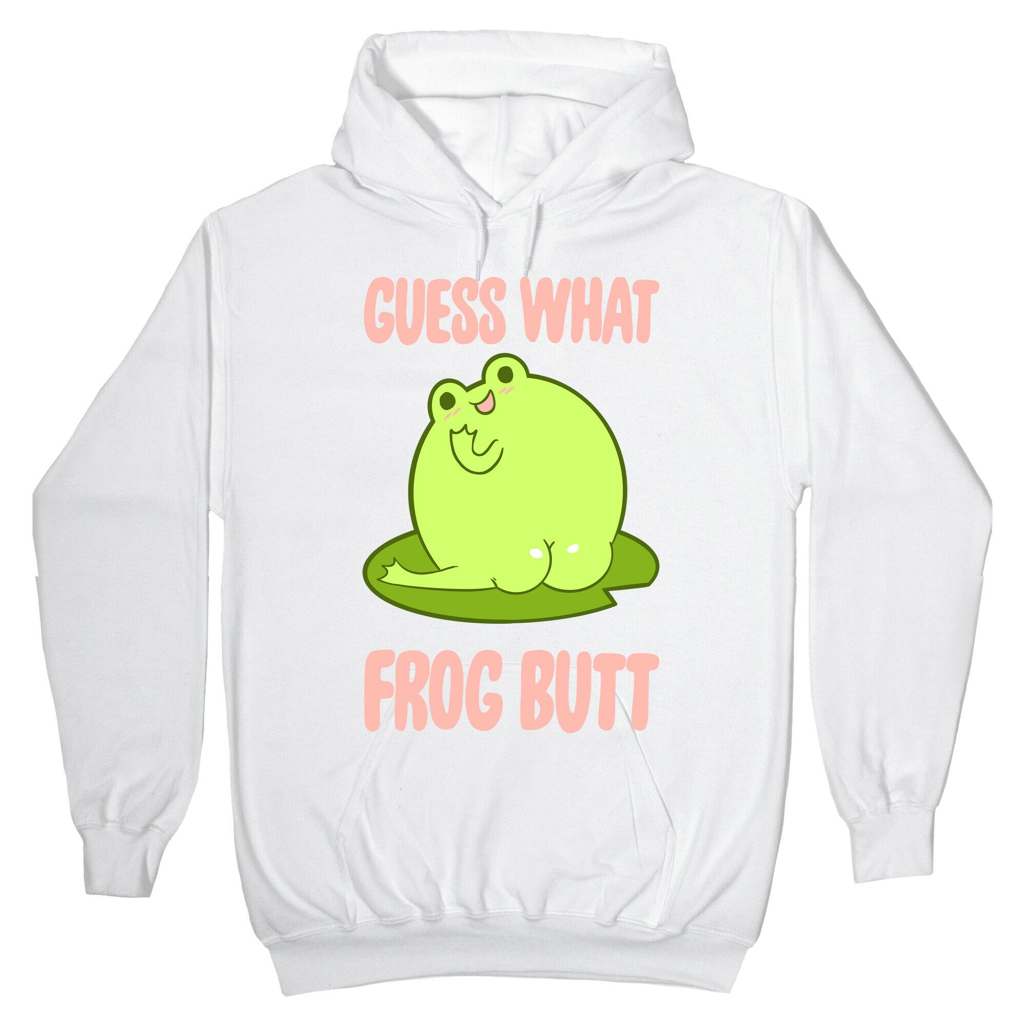 Guess What Frog Butt Hoodie