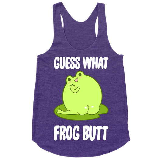 Guess What Frog Butt Racerback Tank