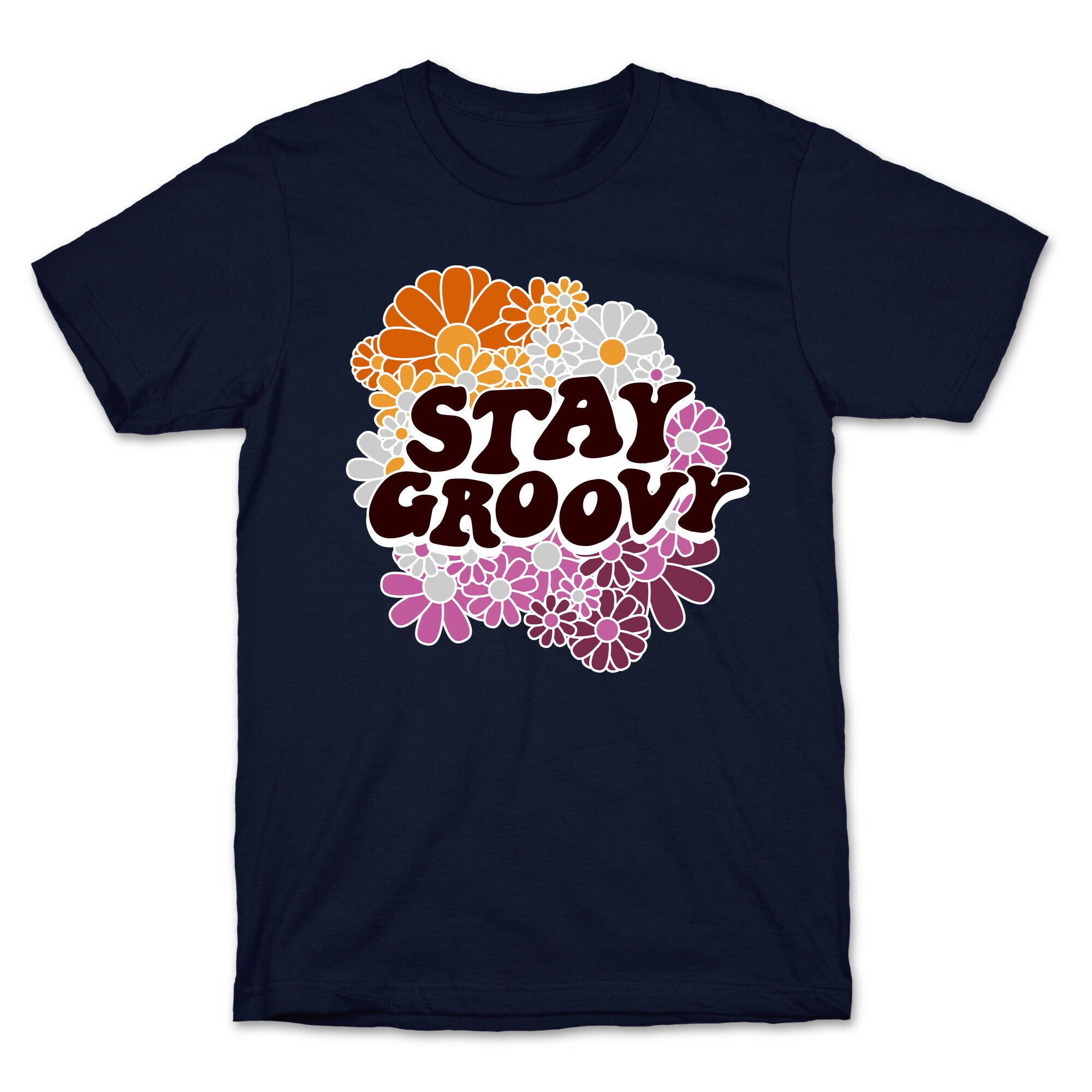 Stay Groovy (Lesbian Flag Colors) T-Shirt