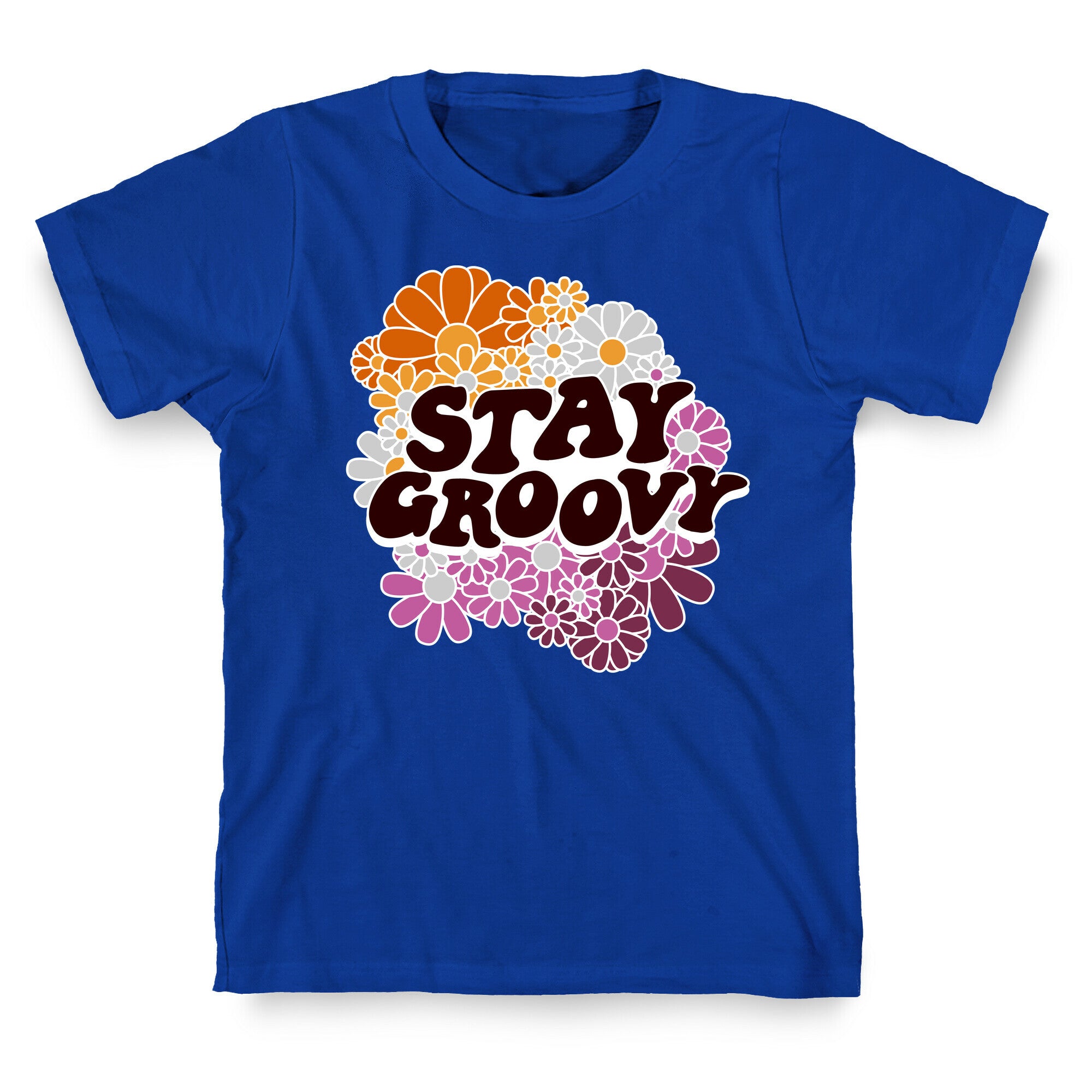 Stay Groovy (Lesbian Flag Colors) T-Shirt