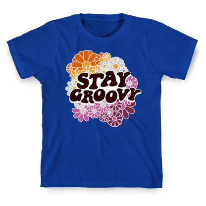 Stay Groovy (Lesbian Flag Colors) T-Shirt