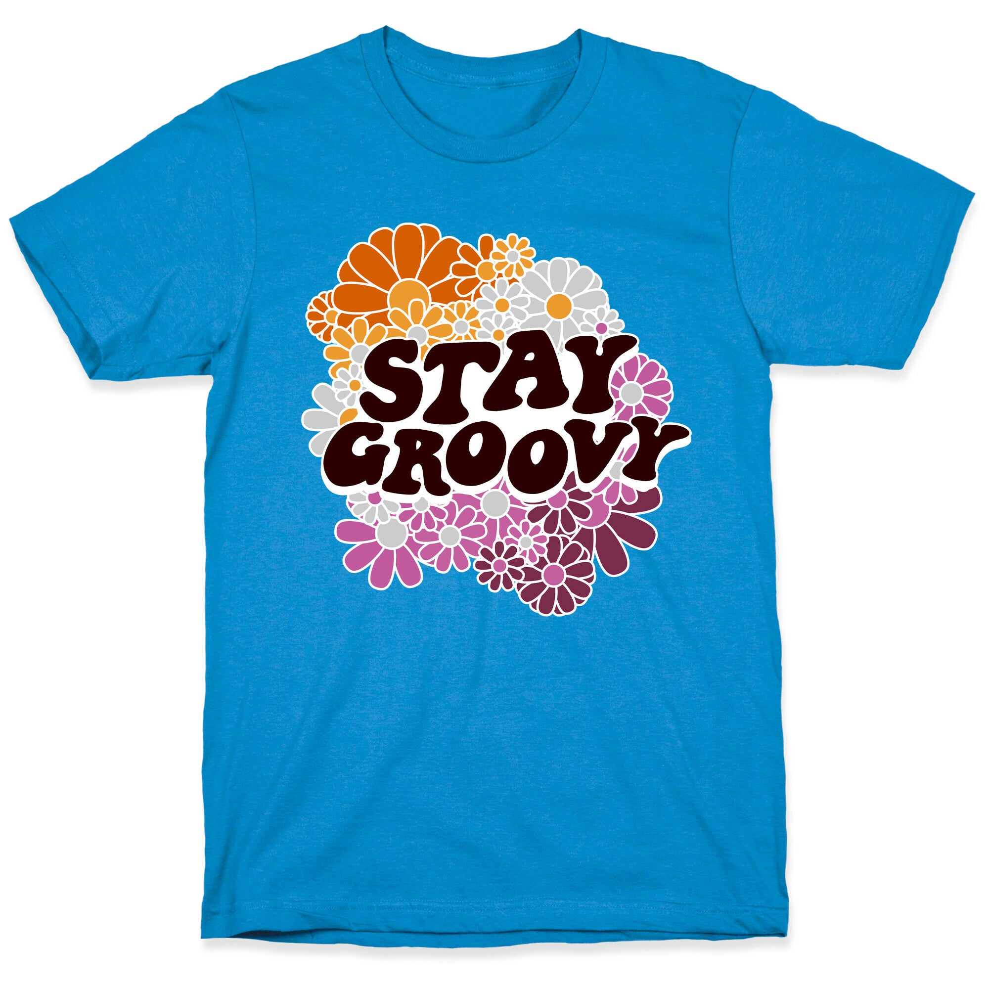 Stay Groovy (Lesbian Flag Colors) T-Shirt