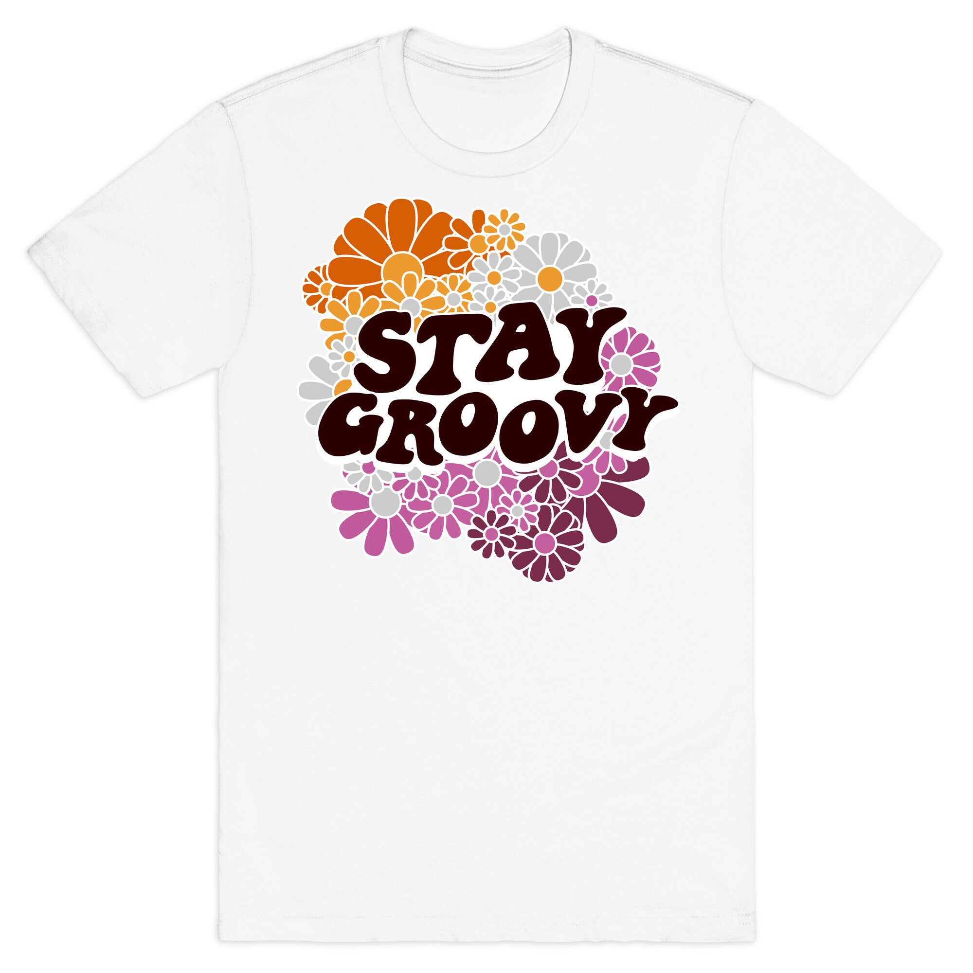 Stay Groovy (Lesbian Flag Colors) T-Shirt