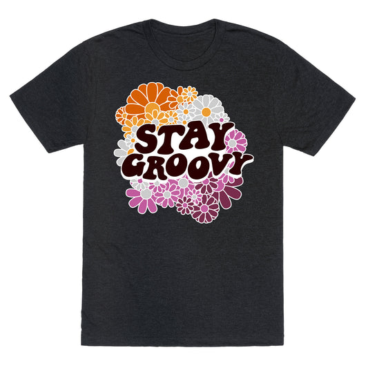 Stay Groovy (Lesbian Flag Colors) Unisex Triblend Tee