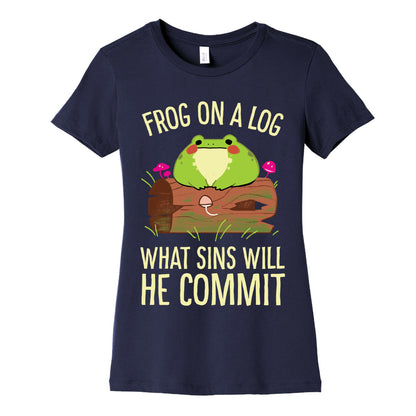 Frog On A Log, What Sins Will He Commit Women's Cotton Tee