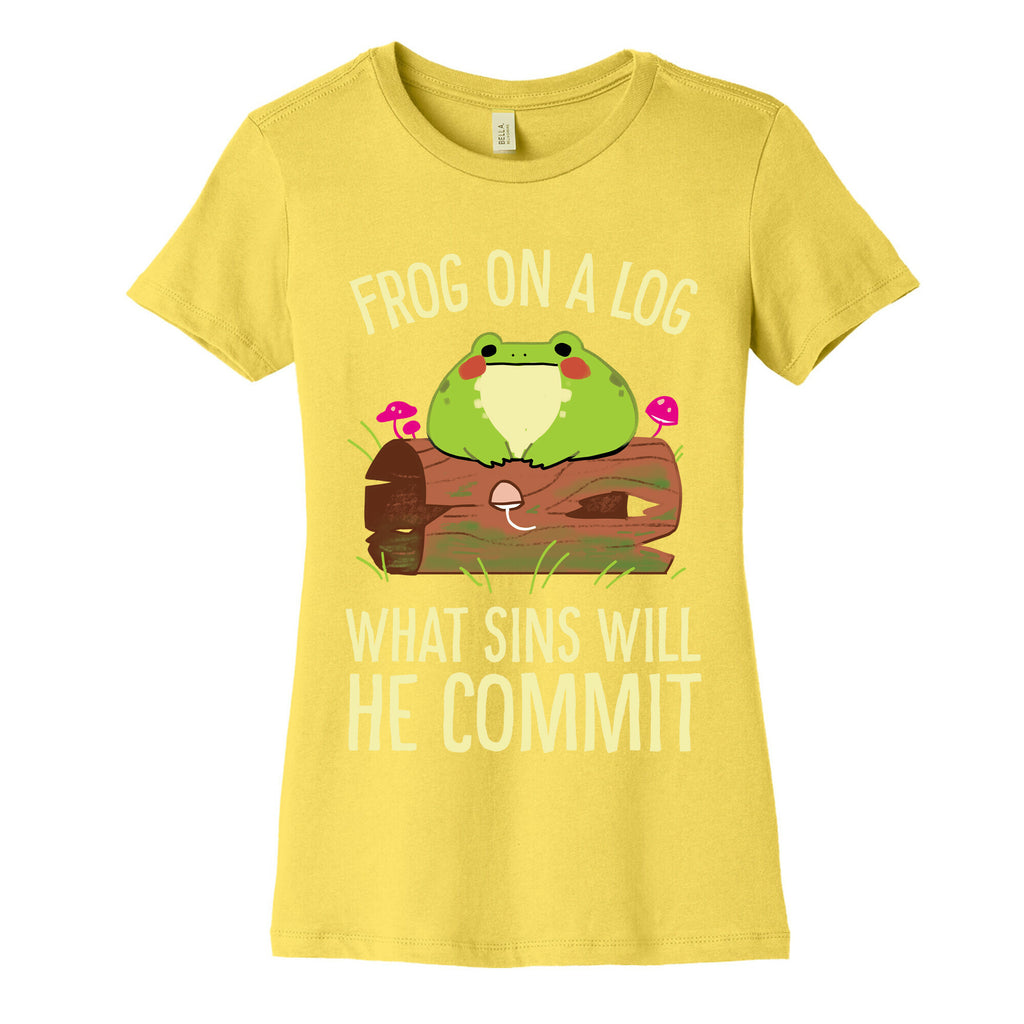 Frog On A Log, What Sins Will He Commit Women's Cotton Tee