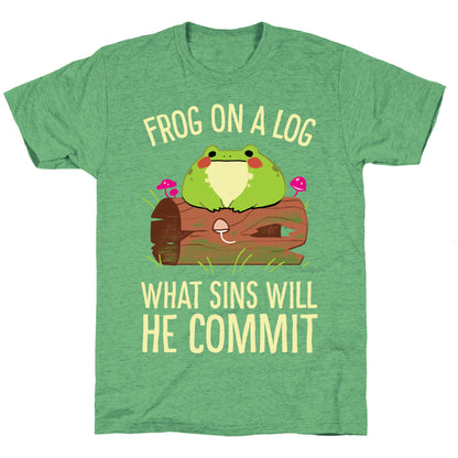 Frog On A Log, What Sins Will He Commit Unisex Triblend Tee