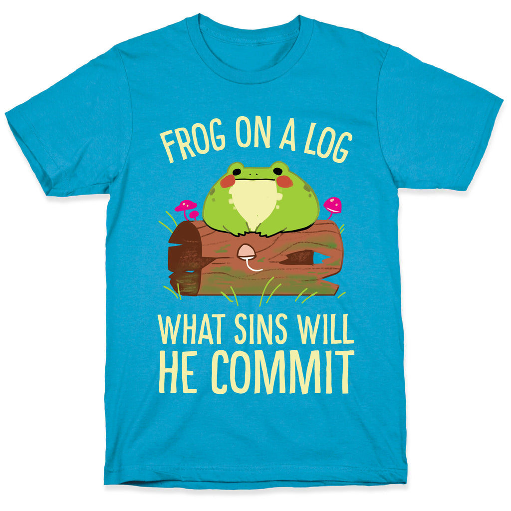 Frog On A Log, What Sins Will He Commit Unisex Triblend Tee