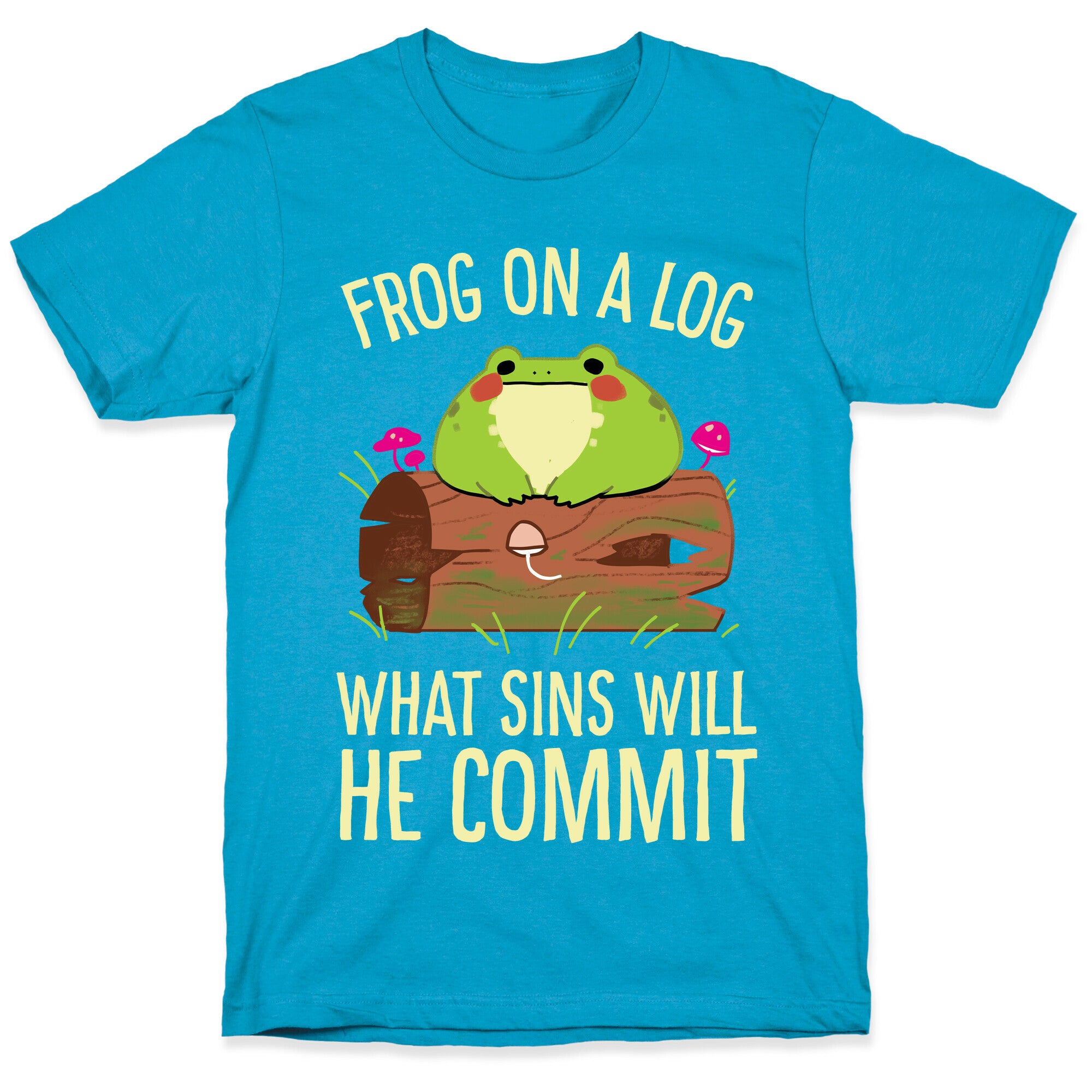 Frog On A Log, What Sins Will He Commit Unisex Triblend Tee