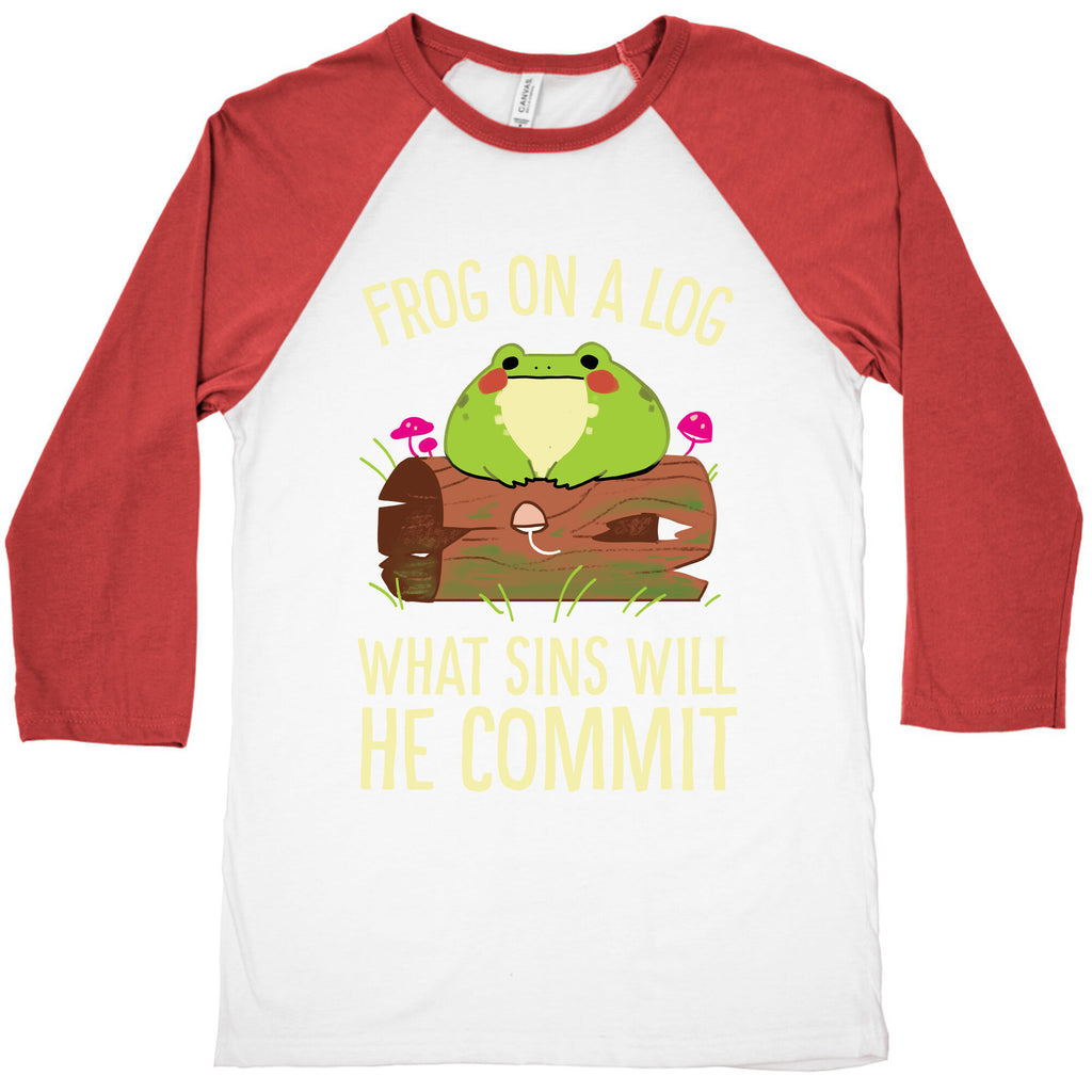 Frog On A Log, What Sins Will He Commit Baseball Tee