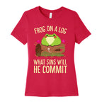 Frog On A Log, What Sins Will He Commit Women's Cotton Tee