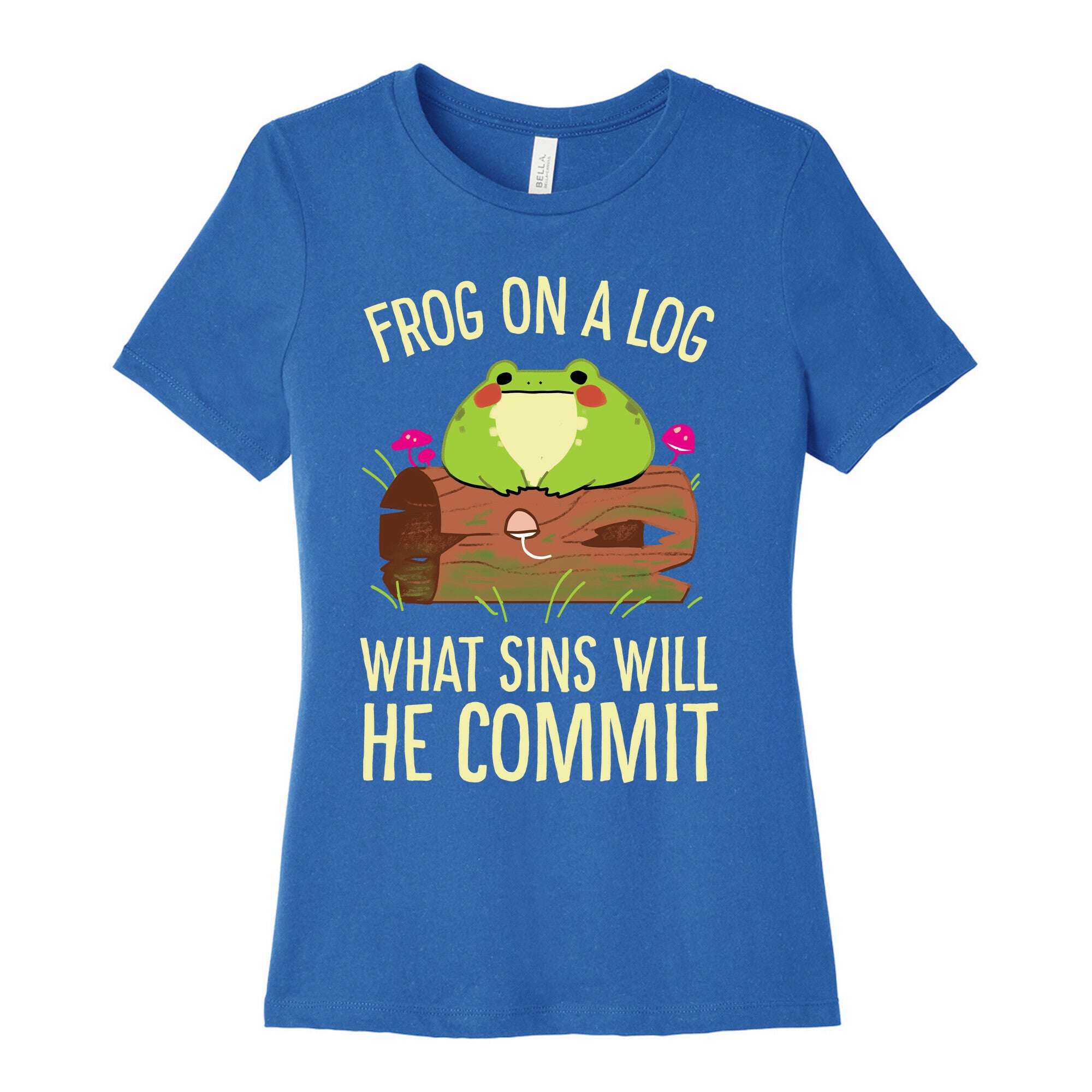 Frog On A Log, What Sins Will He Commit Women's Cotton Tee
