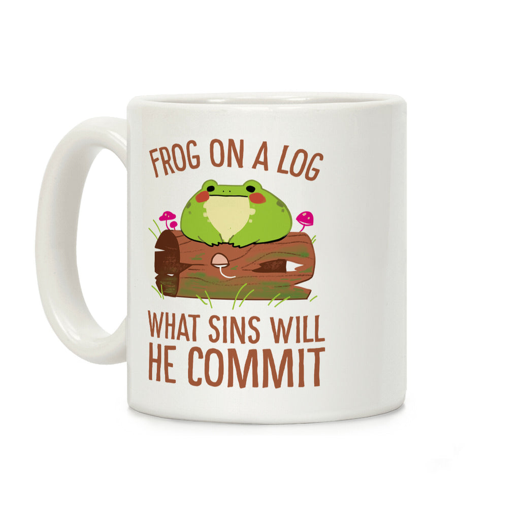 Frog On A Log, What Sins Will He Commit Coffee Mug