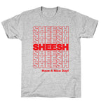Sheesh (Grocery Bag) T-Shirt