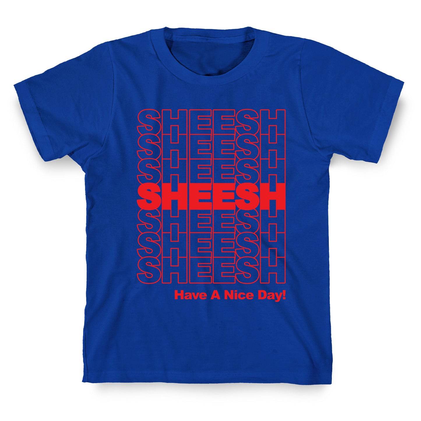Sheesh (Grocery Bag) T-Shirt