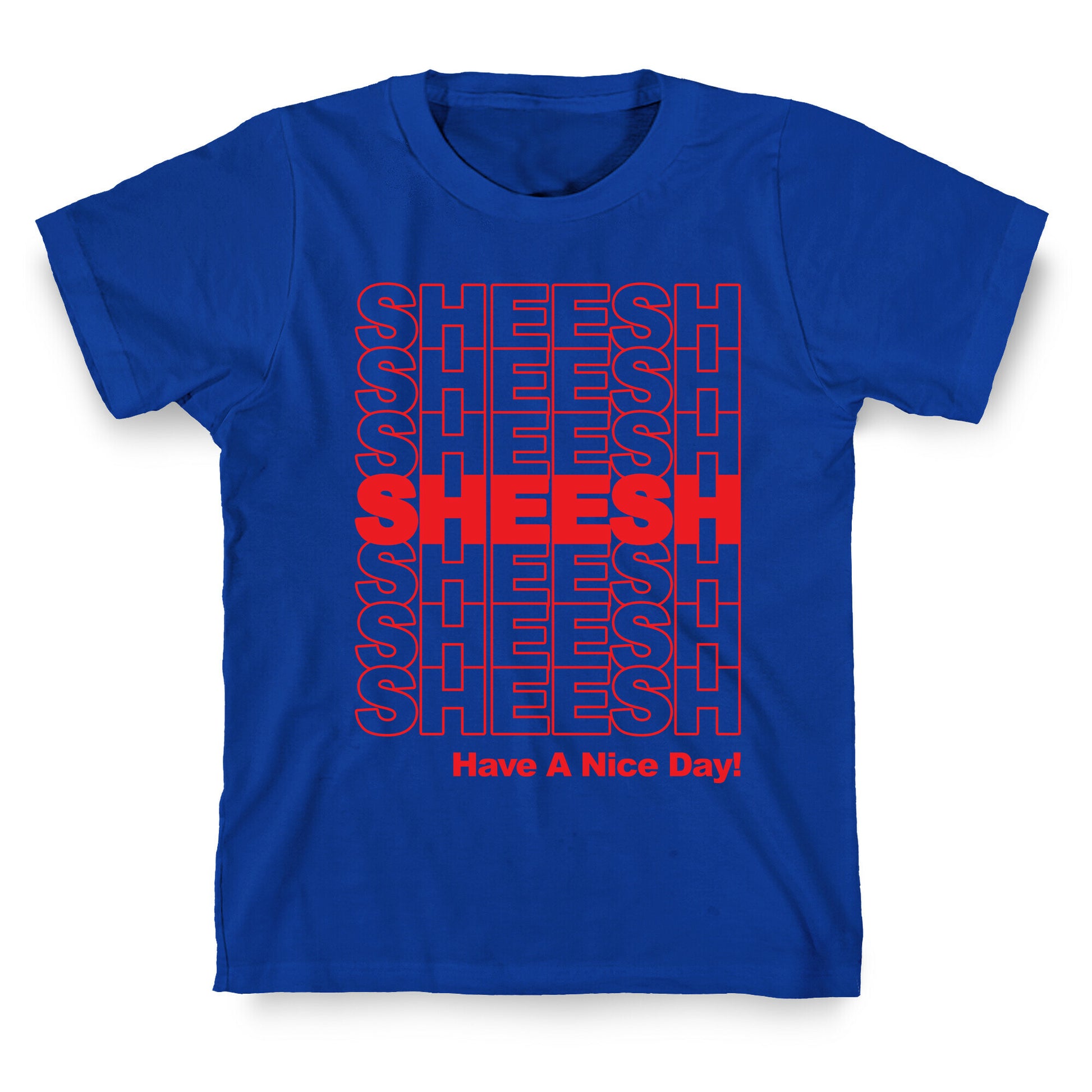 Sheesh (Grocery Bag) T-Shirt