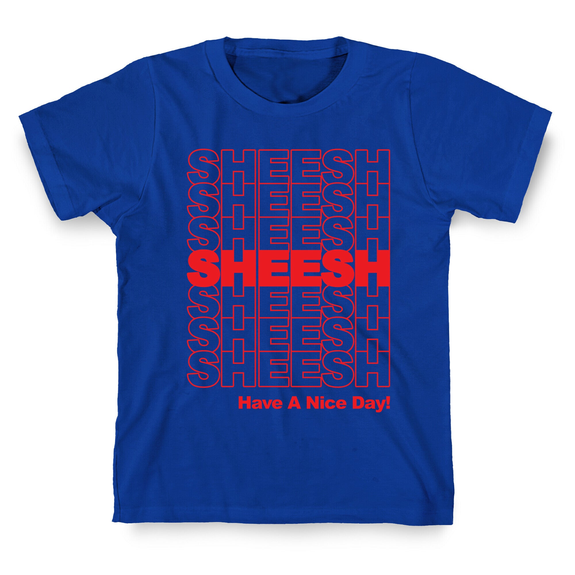 Sheesh (Grocery Bag) T-Shirt