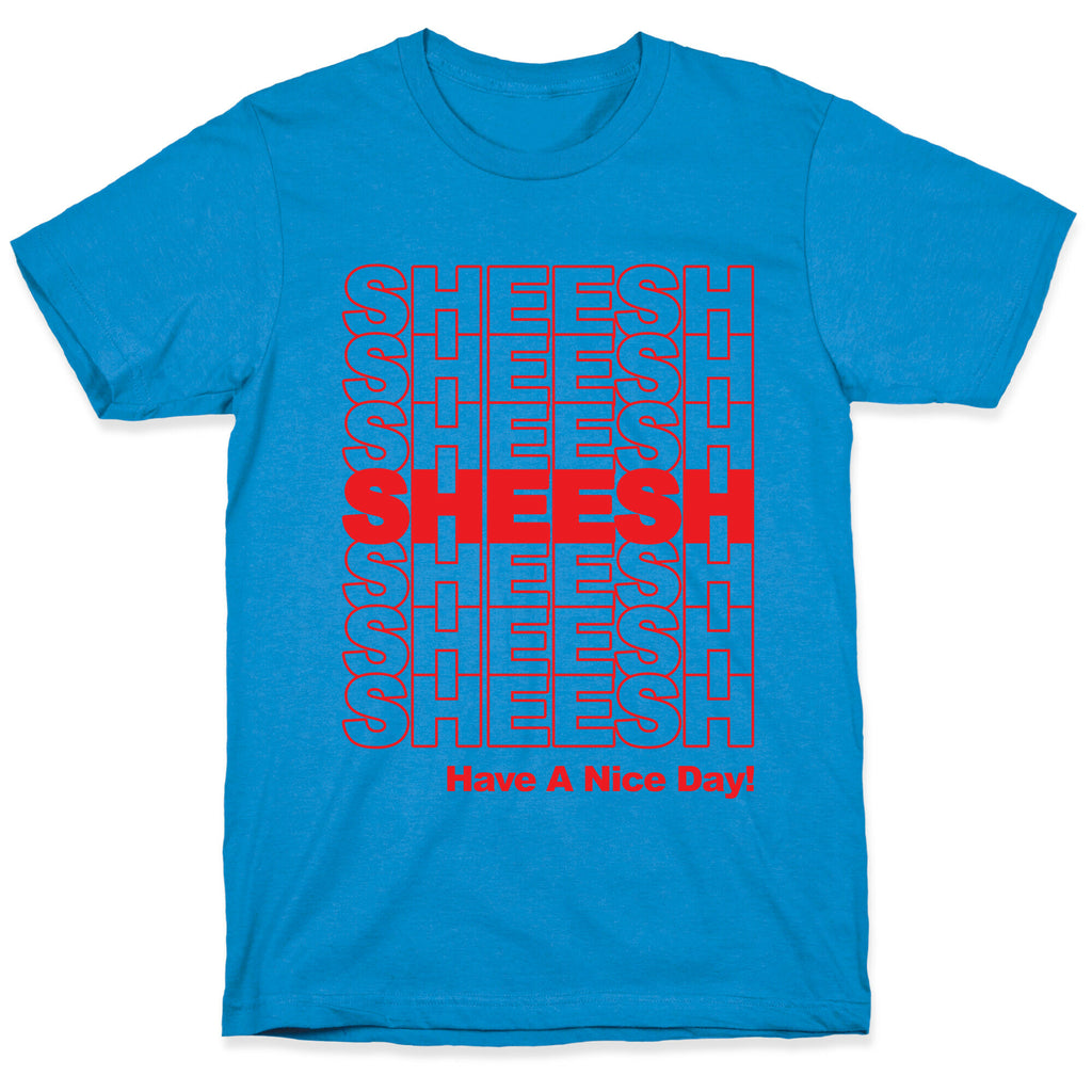 Sheesh (Grocery Bag) T-Shirt