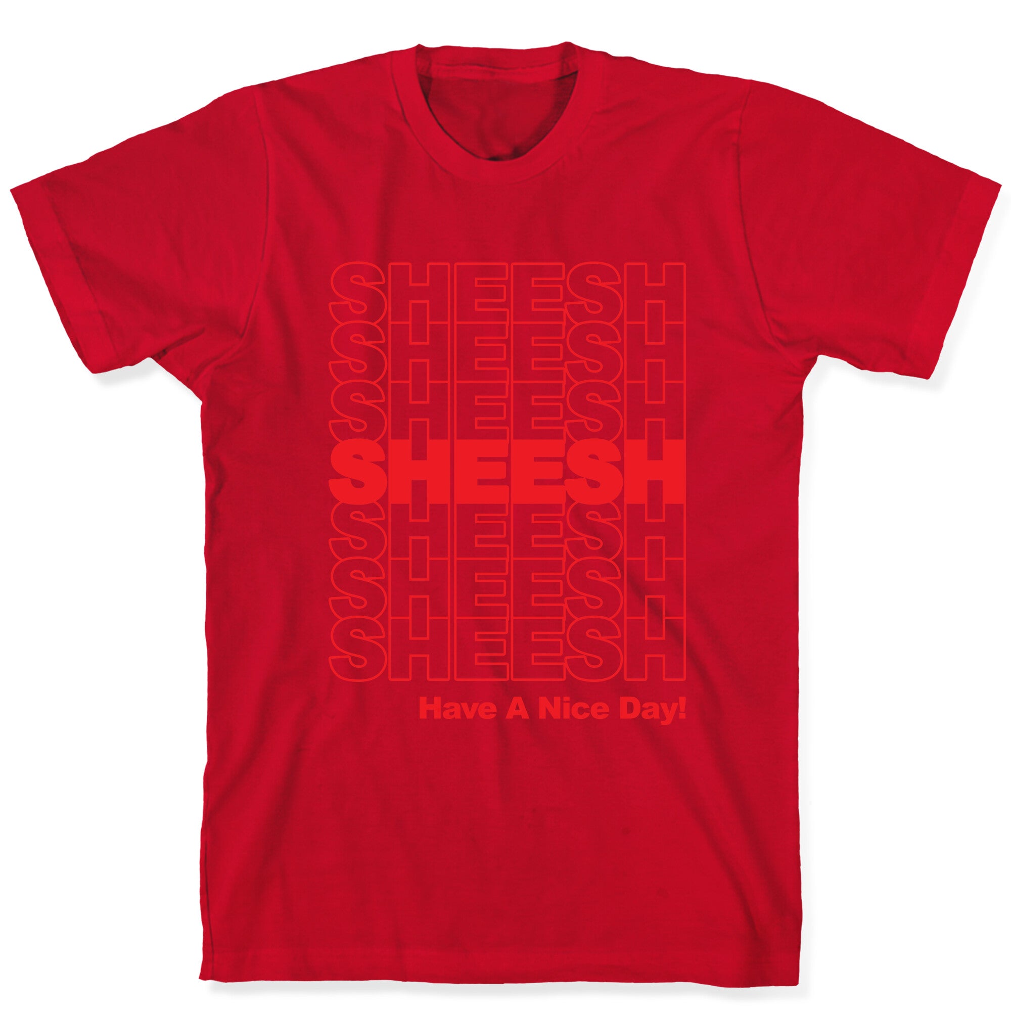 Sheesh (Grocery Bag) T-Shirt