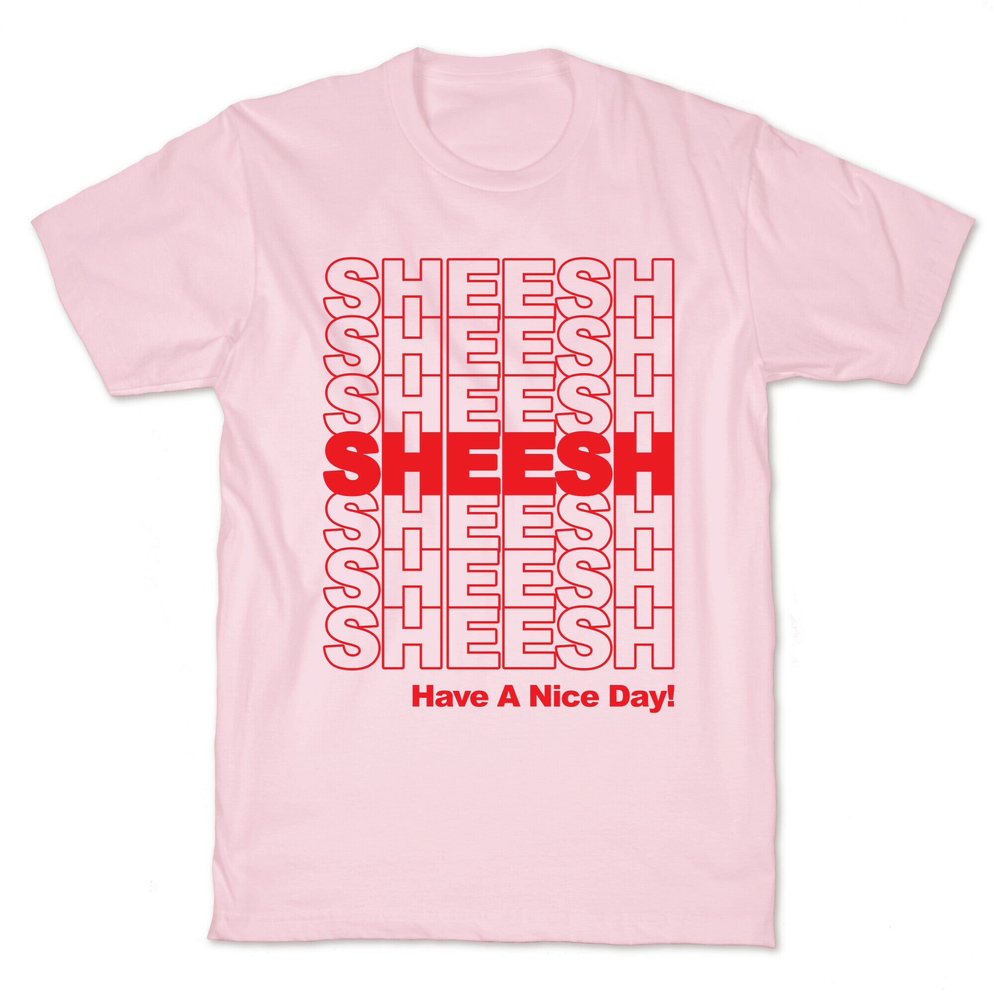 Sheesh (Grocery Bag) T-Shirt