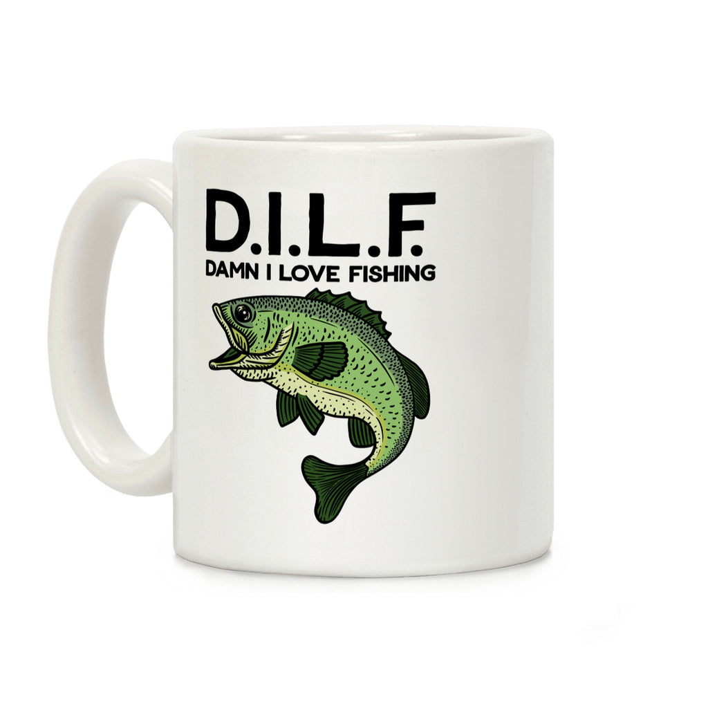D.I.L.F. Damn I Love Fishing Coffee Mug