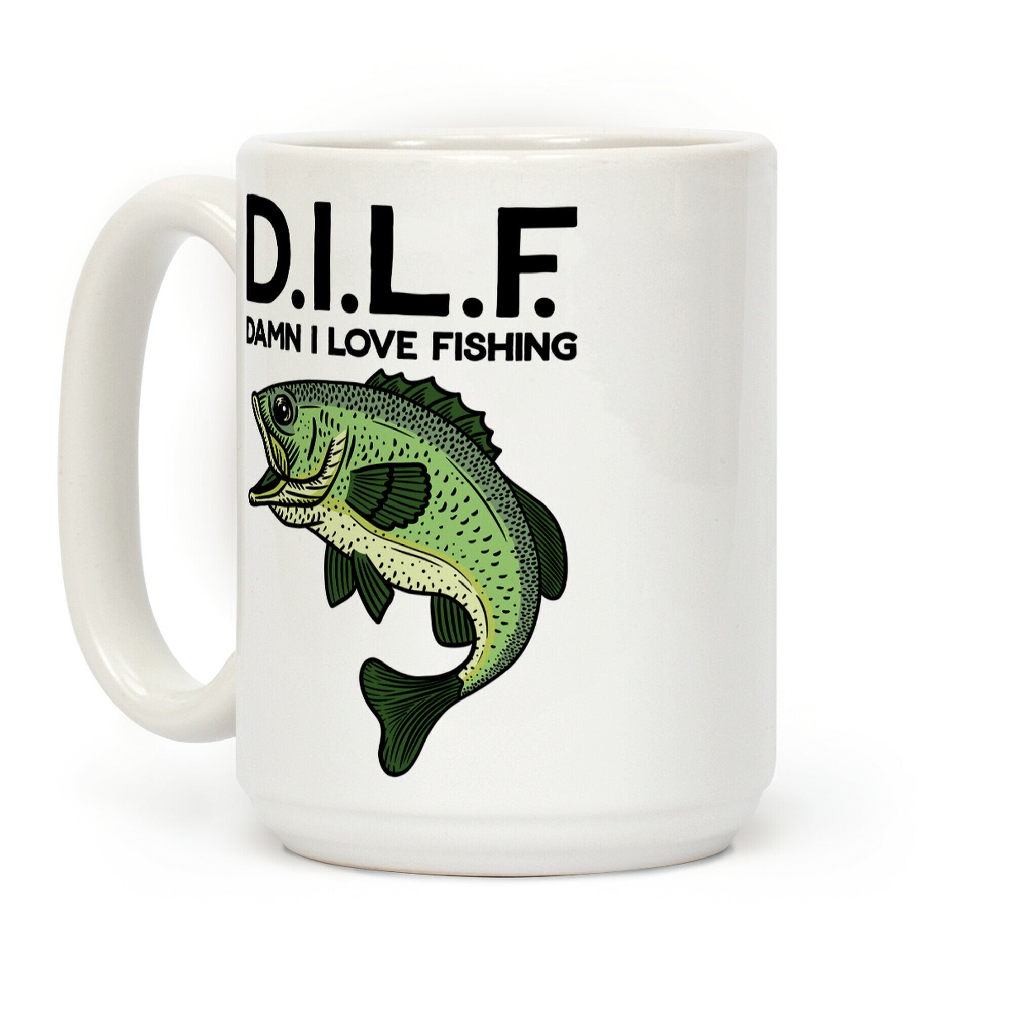D.I.L.F. Damn I Love Fishing Coffee Mug