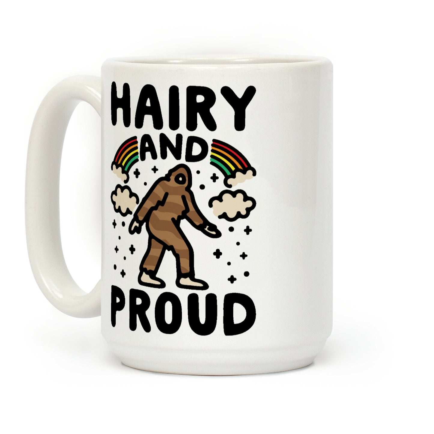 Hairy And Proud Bigfoot Parody Coffee Mug