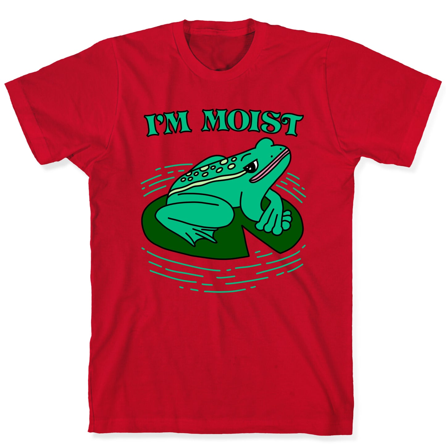I'm Moist Frog T-Shirt