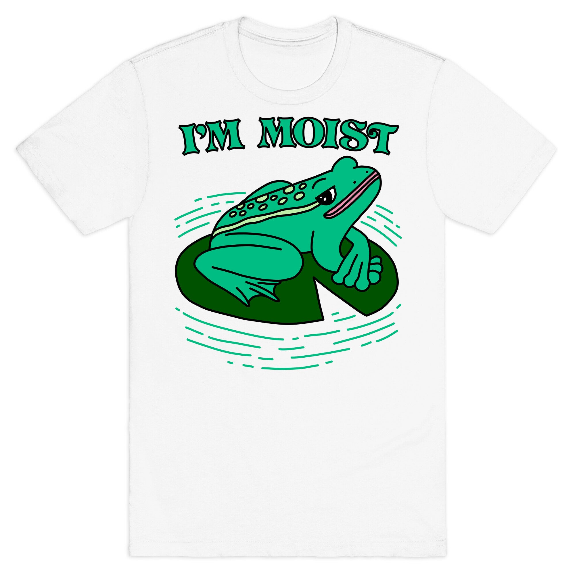 I'm Moist Frog T-Shirt