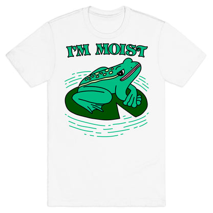 I'm Moist Frog T-Shirt