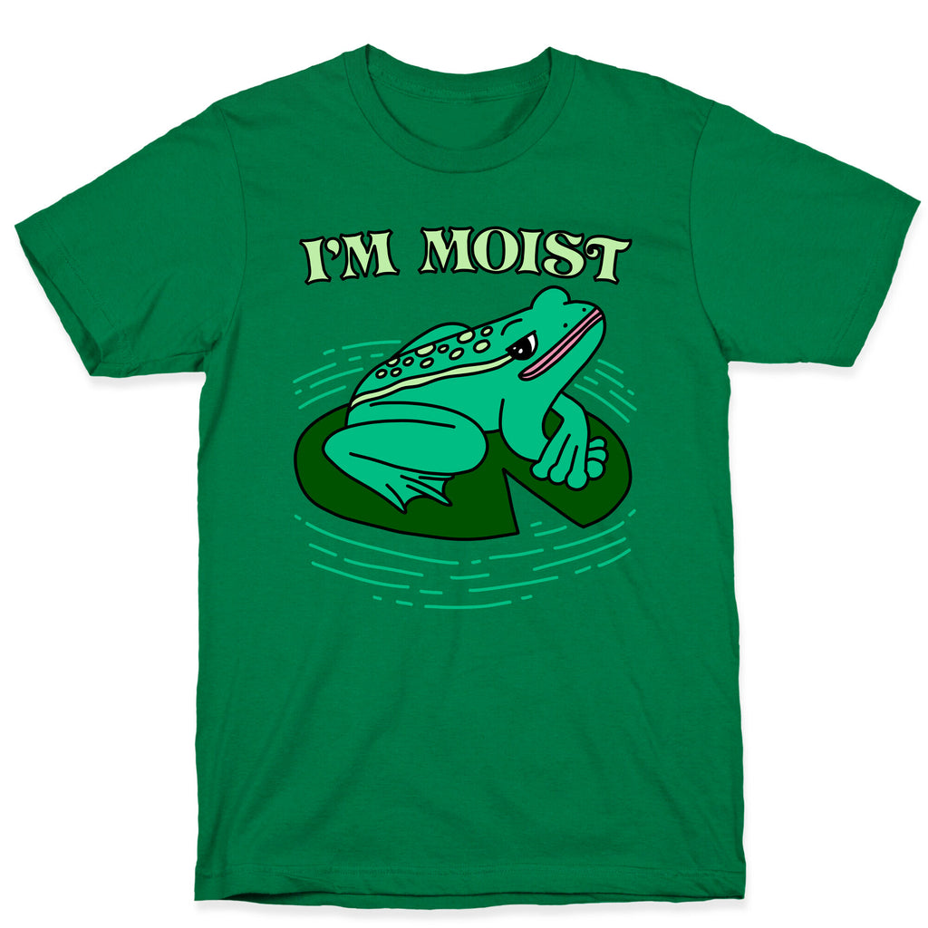 I'm Moist Frog T-Shirt