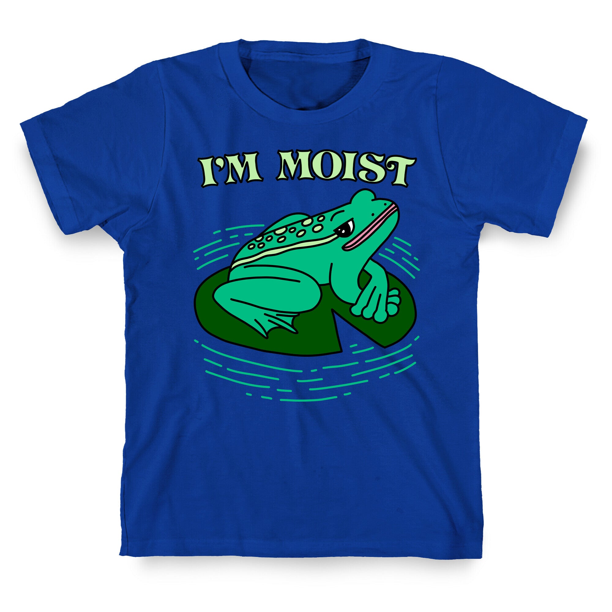 I'm Moist Frog T-Shirt