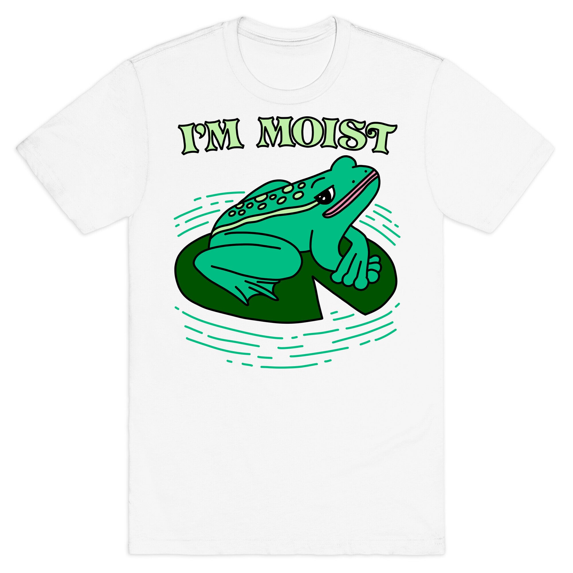 I'm Moist Frog T-Shirt