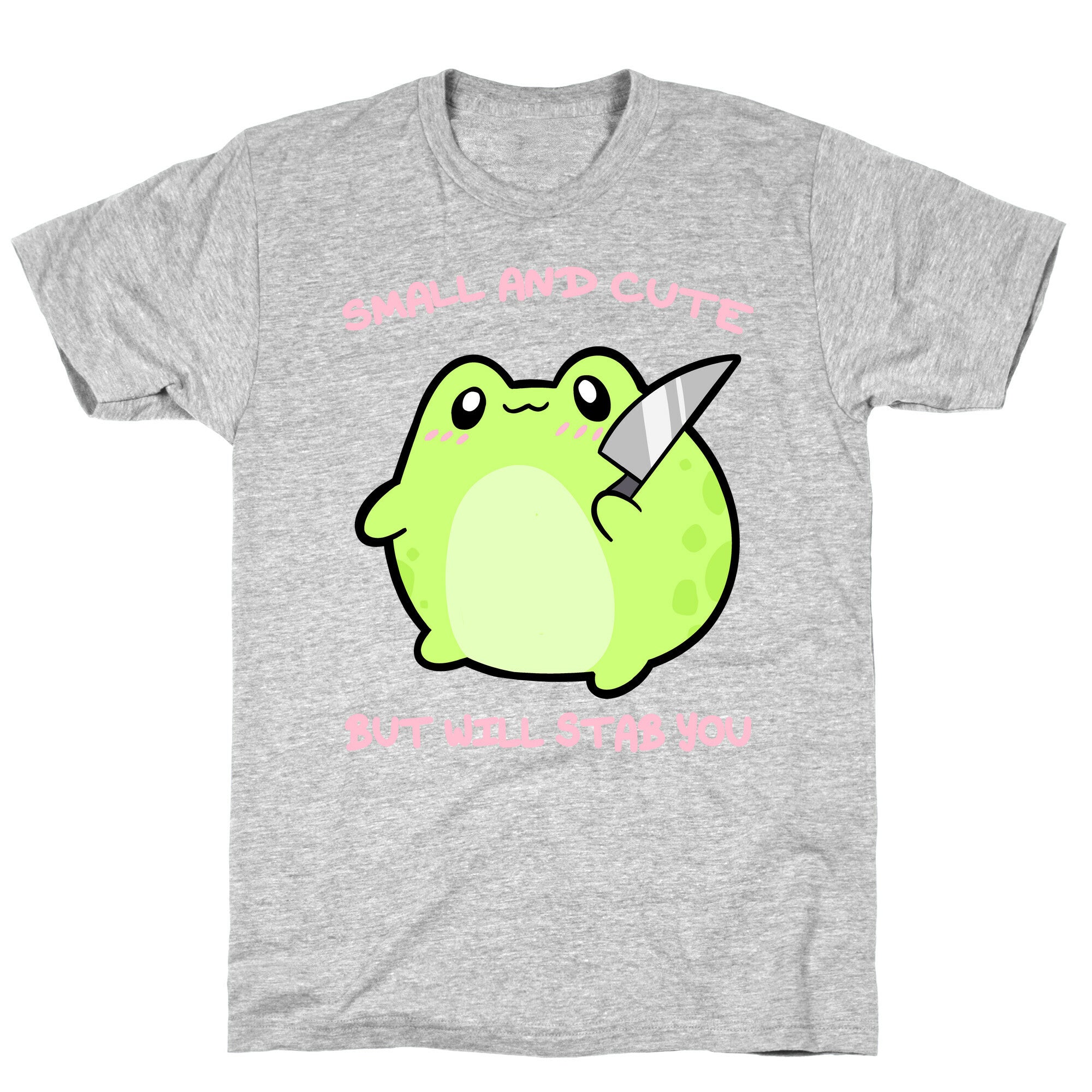 Small And Cute But Will Stab You Froggie T-Shirt