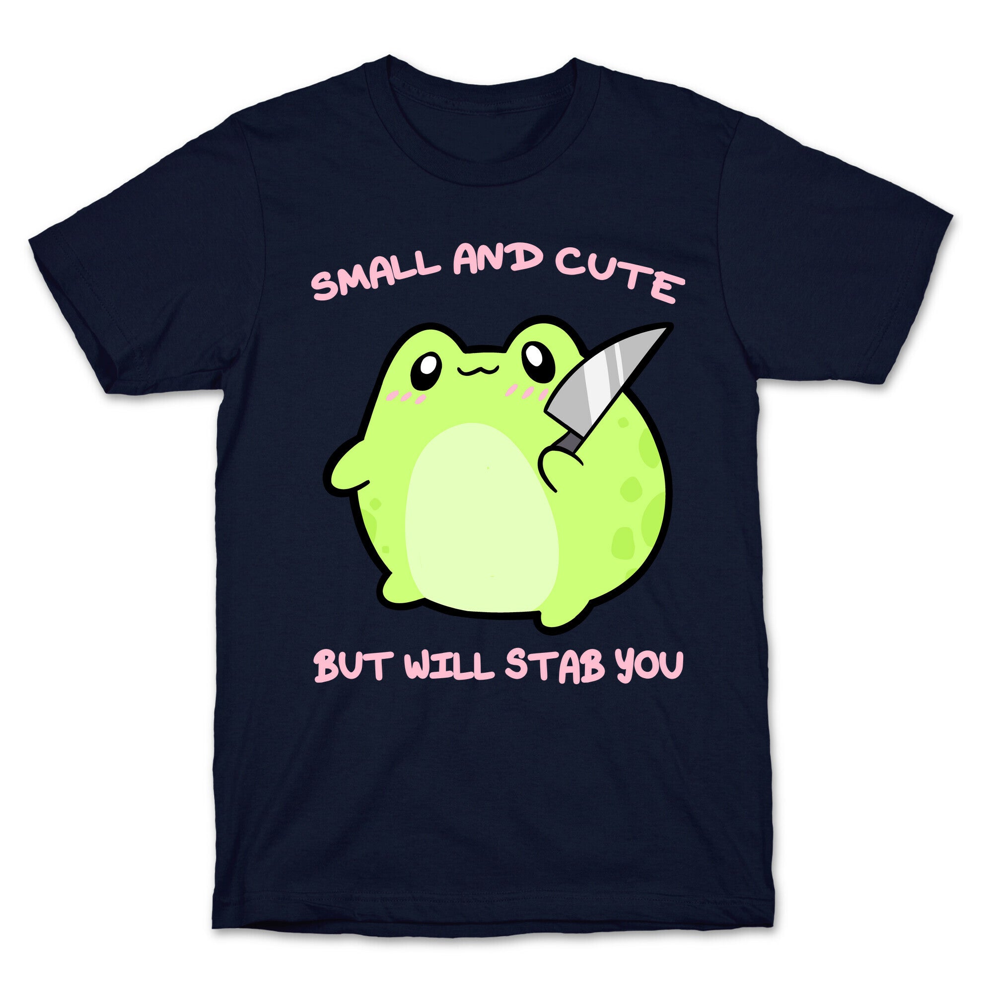 Small And Cute But Will Stab You Froggie T-Shirt