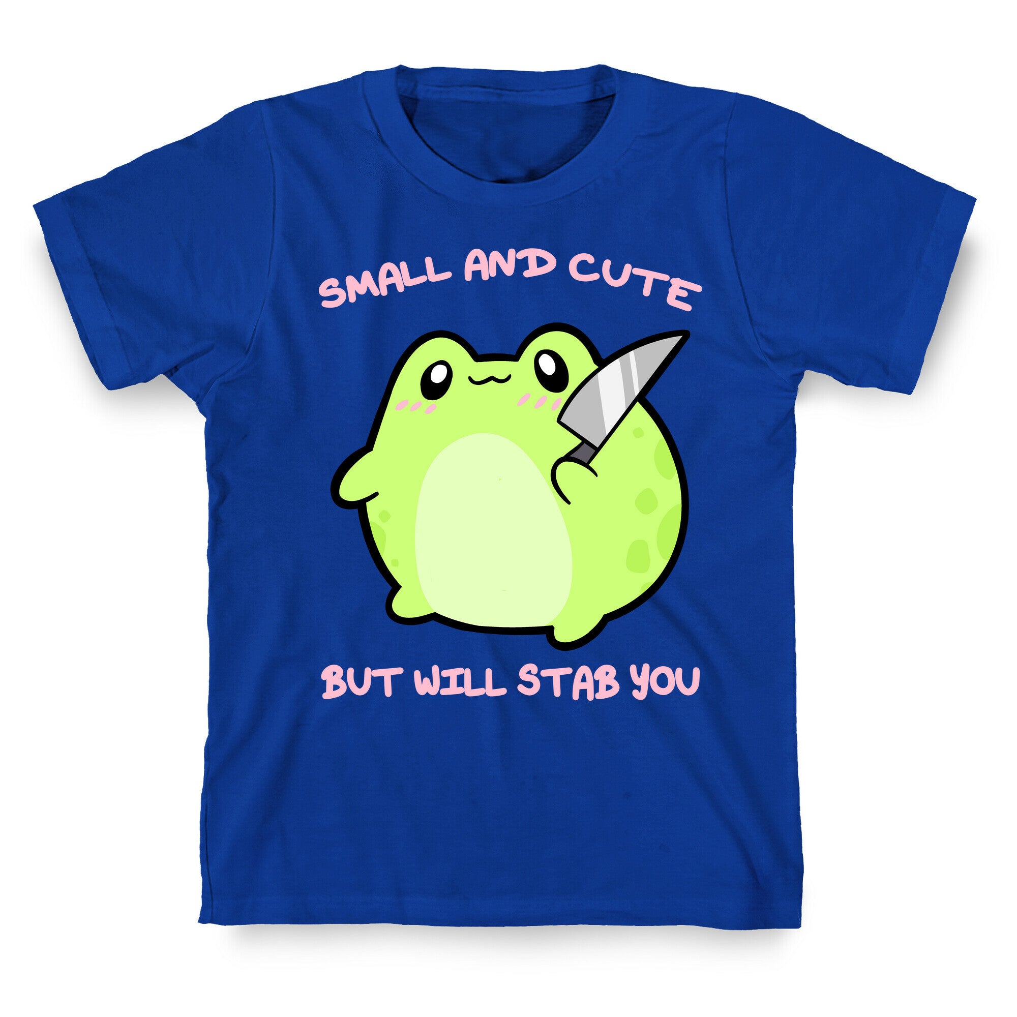 Small And Cute But Will Stab You Froggie T-Shirt