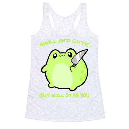 Small And Cute But Will Stab You Froggie Racerback Tank