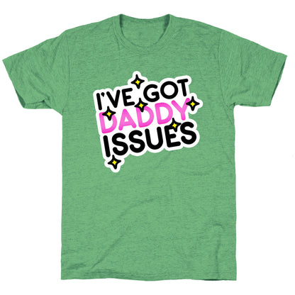 I've Got Daddy Issues Unisex Triblend Tee