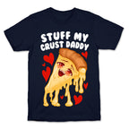 Stuff My Crust Daddy T-Shirt
