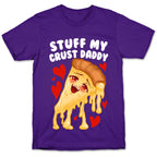 Stuff My Crust Daddy T-Shirt