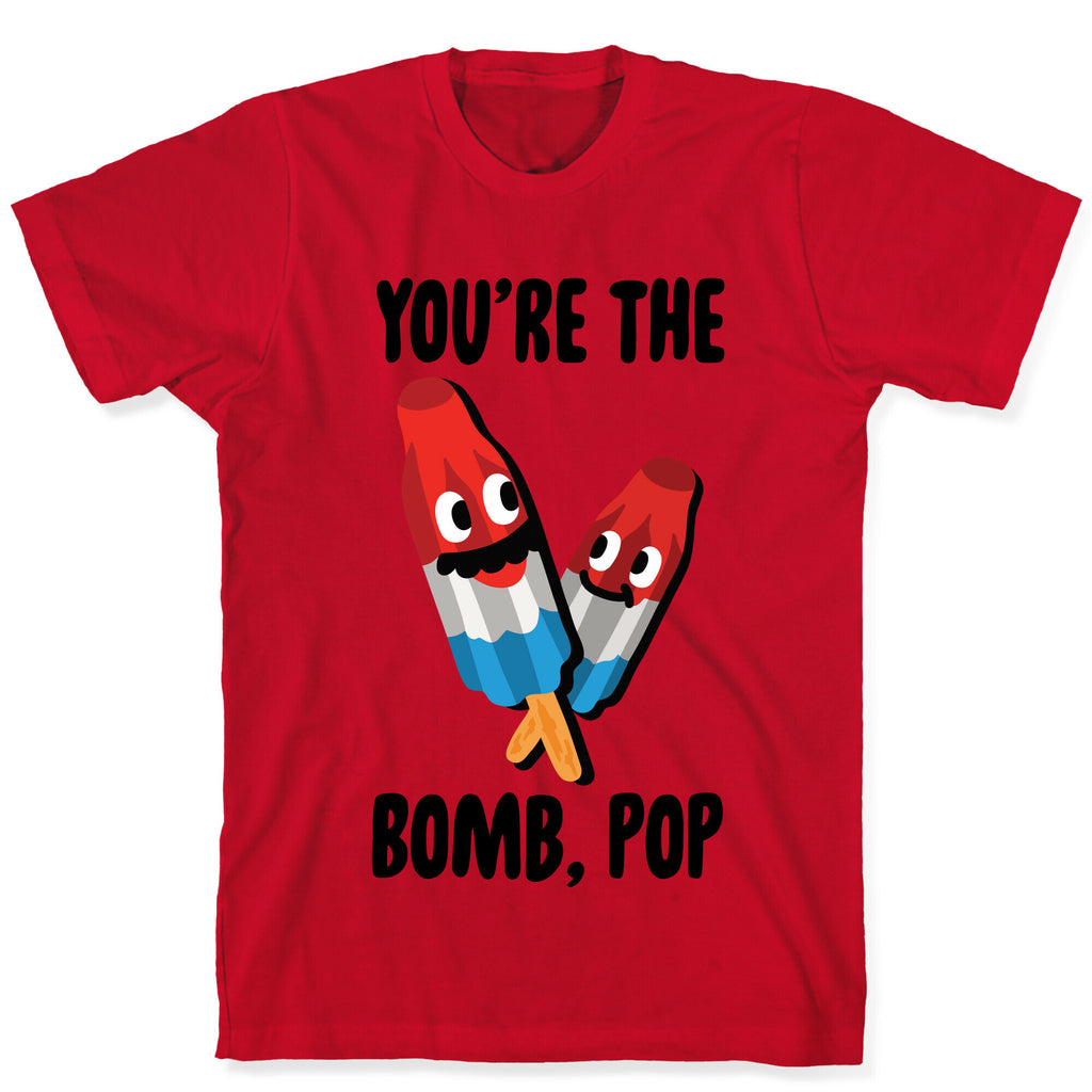 You're The Bomb, Pop T-Shirt